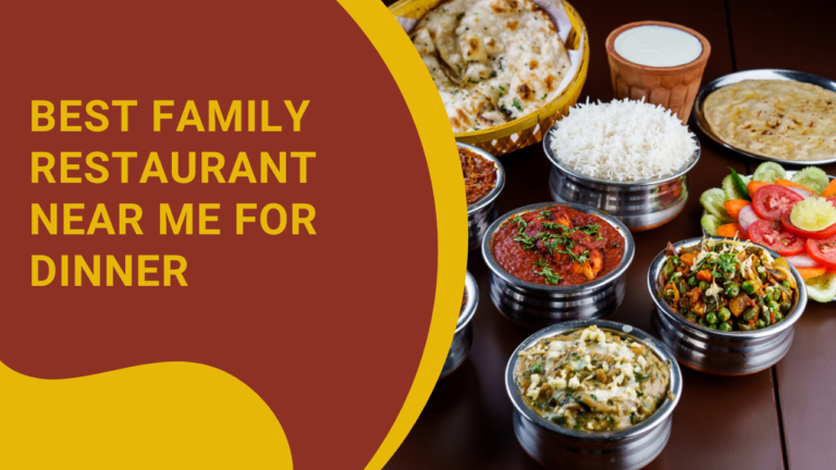 Read more about the article Best Family Restaurants near me for dinner