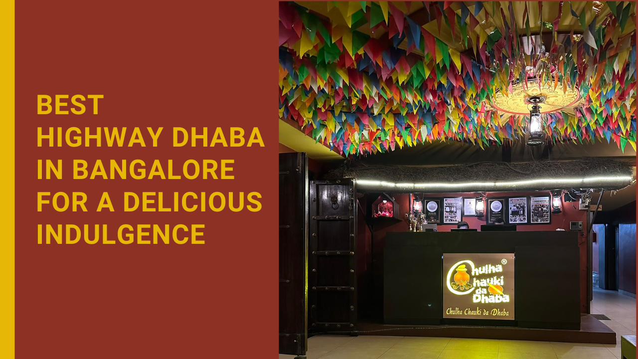You are currently viewing Best Highway Dhaba In Bangalore For A Delicious Indulgence