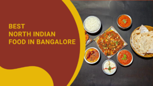 Read more about the article Best North Indian Food in Bangalore