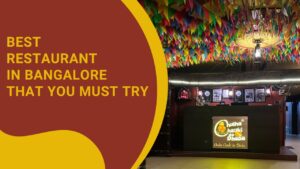 Read more about the article Best Restaurant In Bangalore That You Must Try